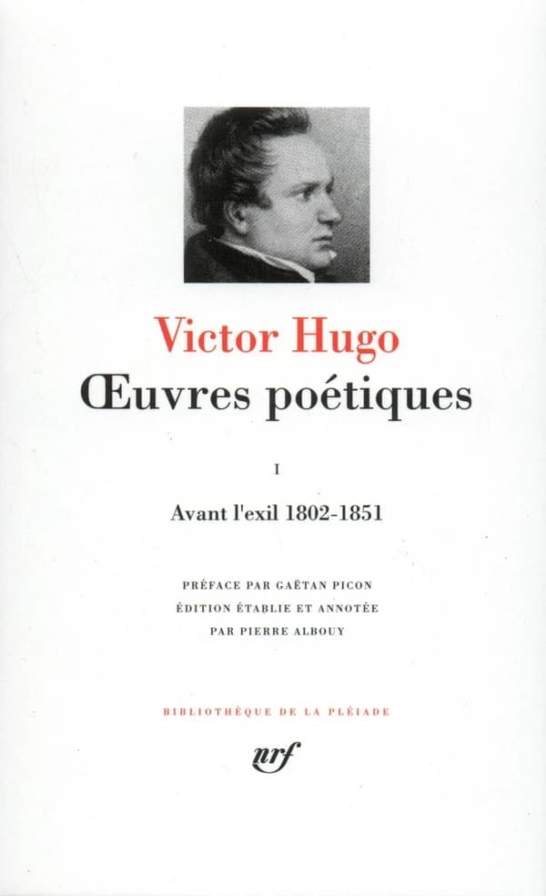 Œuvres poétiques. 1, Avant l'exil : 1802-1851 ([Nouv. éd.]) Victor Hugo