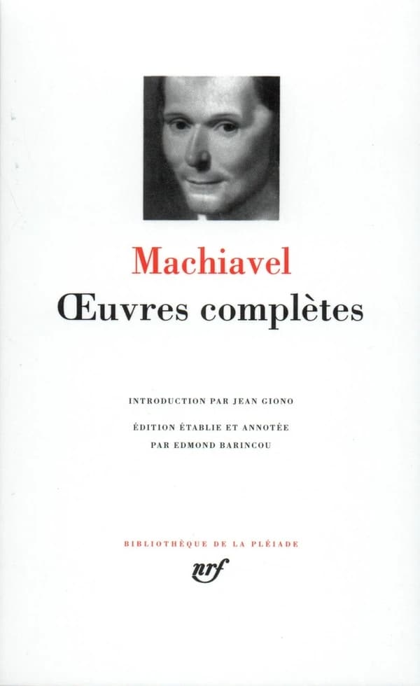 Œuvres complètes ([Nouvelle éd.]) Machiavel ; introduction par Jean Giono ; texte présenté et annoté par Edmond Barincou