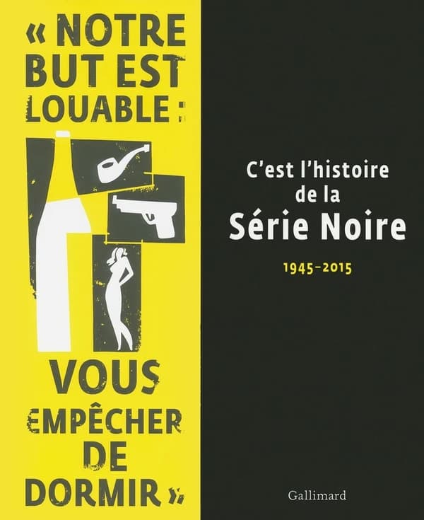 C'est l'histoire de la "Série noire" : 1945-2015