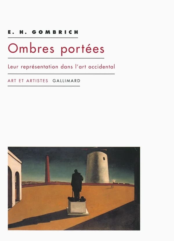 Ombres portées : leur représentation dans l'art occidental (Nouvelle éd.) E. H. Gombrich ; traduit de l'anglais par Jeanne Bouniort