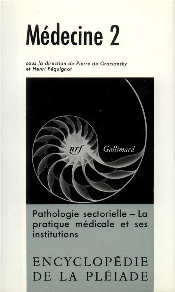 Médecine Tome 2 : Pathologie sectorielle, la pratique médicale et ses institutions
