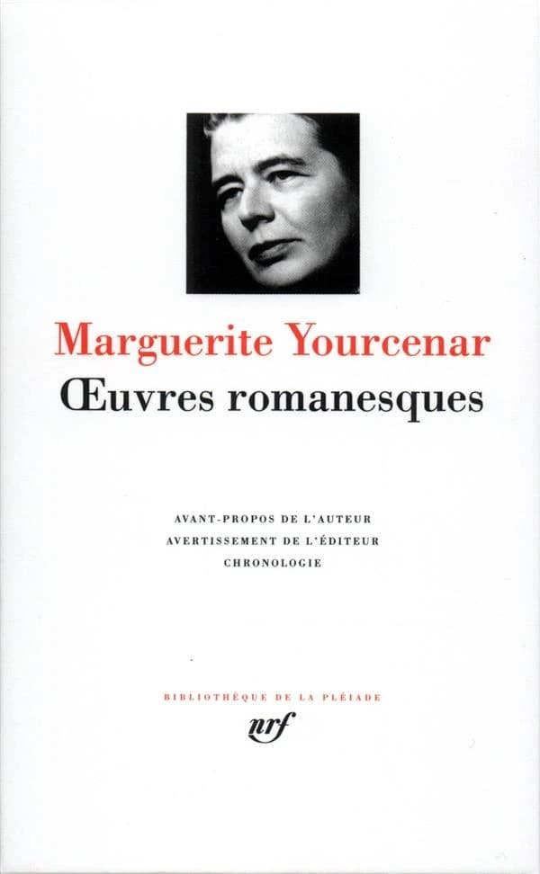 Oeuvres romanesques ([Nouveau tirage 1988]) Marguerite Yourcenar ; avant-propos de l'auteur, chronologie