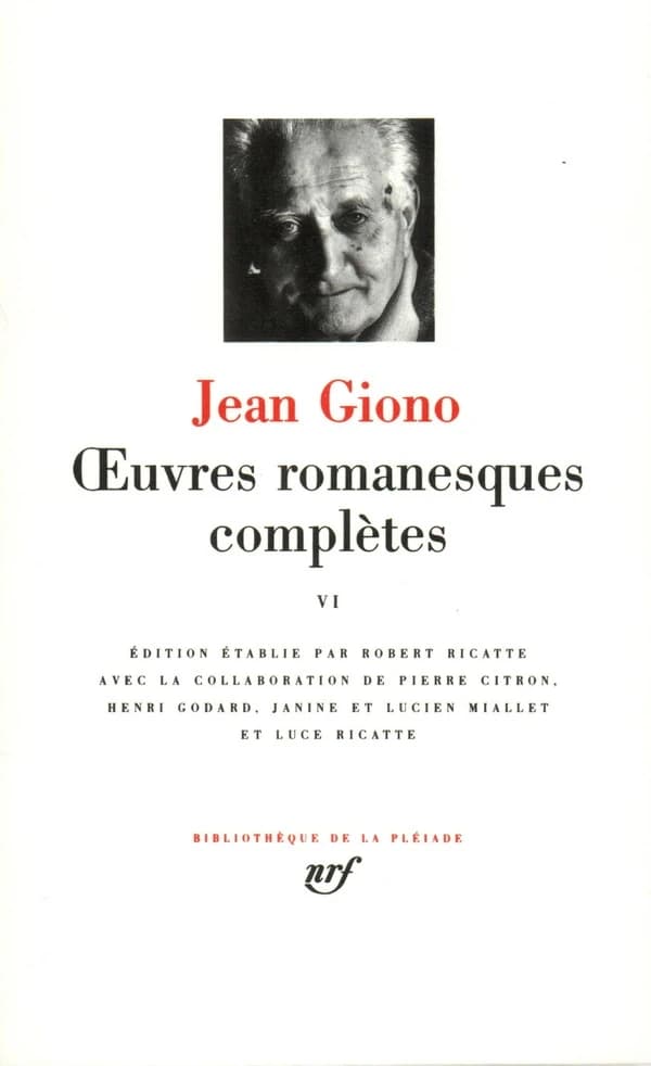 Oeuvres romanesques complètes. VI ([Nouv. éd.]) Jean Giono ; éd.établie par Robert Ricatte ; avec la collab. de Pierre Citron, Henri Godard, Janine et Lucien Maillet... [et al.]