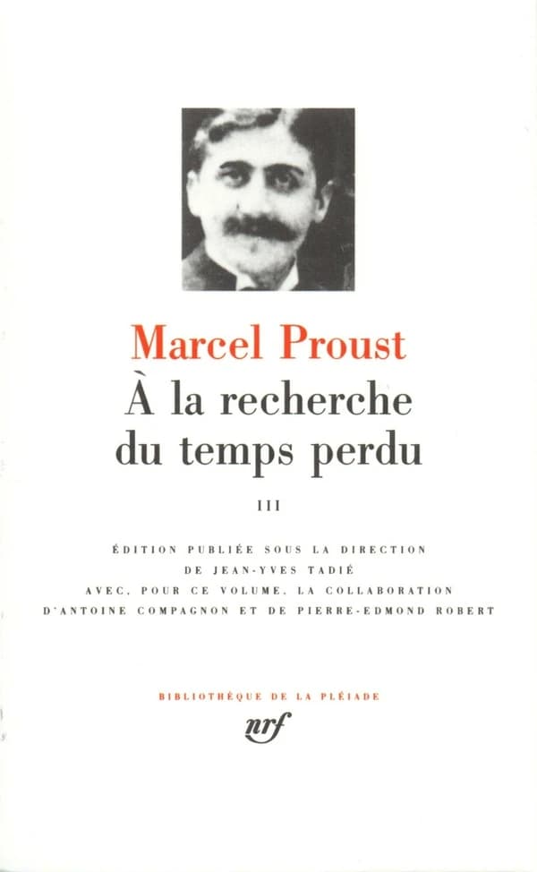 À la recherche du temps perdu. III ([Nouv. tirage de la nouv. éd.]) Marcel Proust ; éd. publ. sous la dir. de Jean-Yves Tadié ; avec, pour ce vol., la collab. d'Antoine Compagnon et de Pierre-Edmond Robert