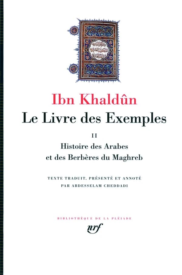 Le livre des exemples. II, Histoire des Arabes et des Berbères du Maghreb