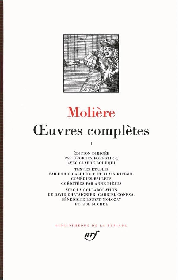 Oeuvres complètes. 1 ([Nouvelle éd.]) Molière ; édition dirigée par Georges Forestier, avec Claude Bourqui ; textes établis par Edric Caldicott et Alain Riffaud ; comédies-ballets, coédités par Anne Péjus ; avec la collaboration de David Chataignier, Gabr