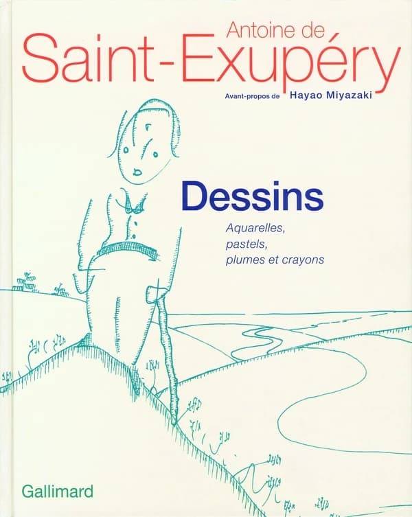 Antoine de Saint-Exupéry : dessins : aquarelles, pastels, plumes et crayons