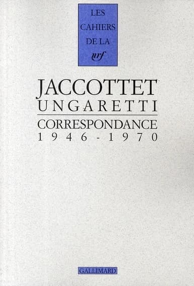Jaccottet, traducteur d'Ungaretti : correspondance, 1946-1970