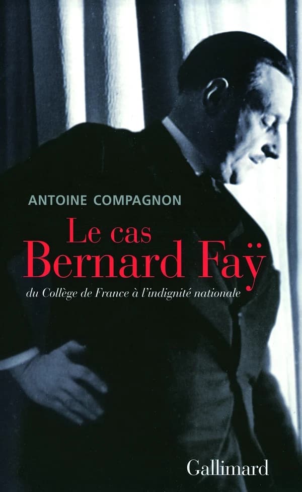Le cas Bernard Faÿ : Du Collège de France à l'indignité nationale