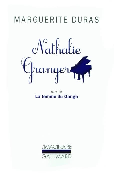 Nathalie Granger ; suivi de La femme du Gange