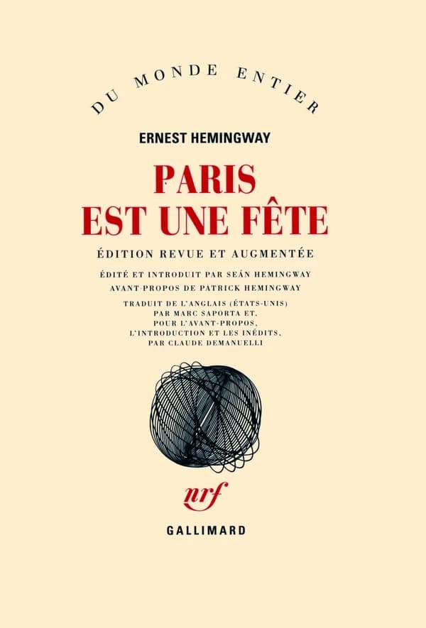 Paris est une fête (Éd. revue et augmentée) Ernest Hemingway ; édité et introduit par Seán Hemingway ; avant-propos de Patrick Hemingway ; traduit de l'anglais (États-Unis) par Marc Saporta et pour l'avant-propos, l'introduction et les inédits, par Claude