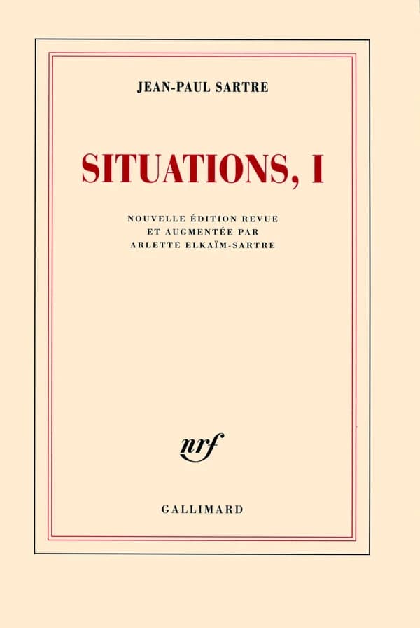 Situations. I, Février 1938-septembre 1944 (Nouvelle éd. revue et augmentée) Jean-Paul Sartre