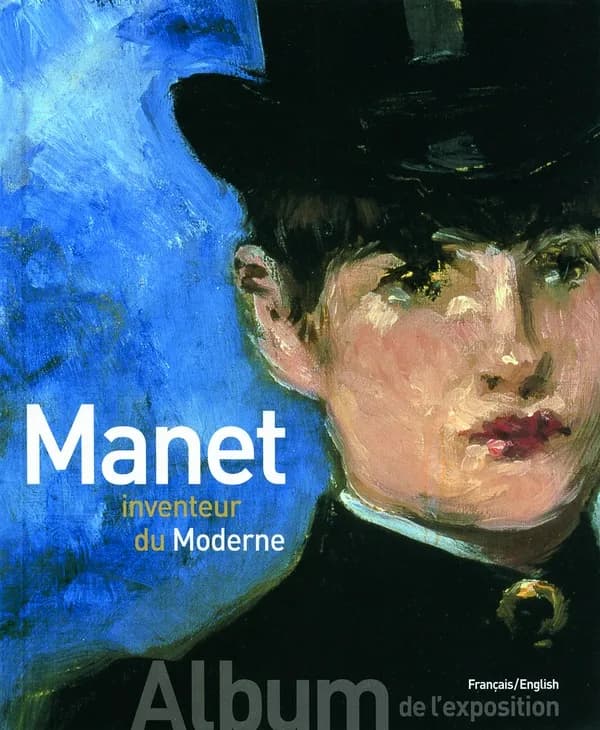 Manet : inventeur du moderne : [album de l'exposition, Paris, Musée d'Orsay, 5 avril-3 juillet 2011]