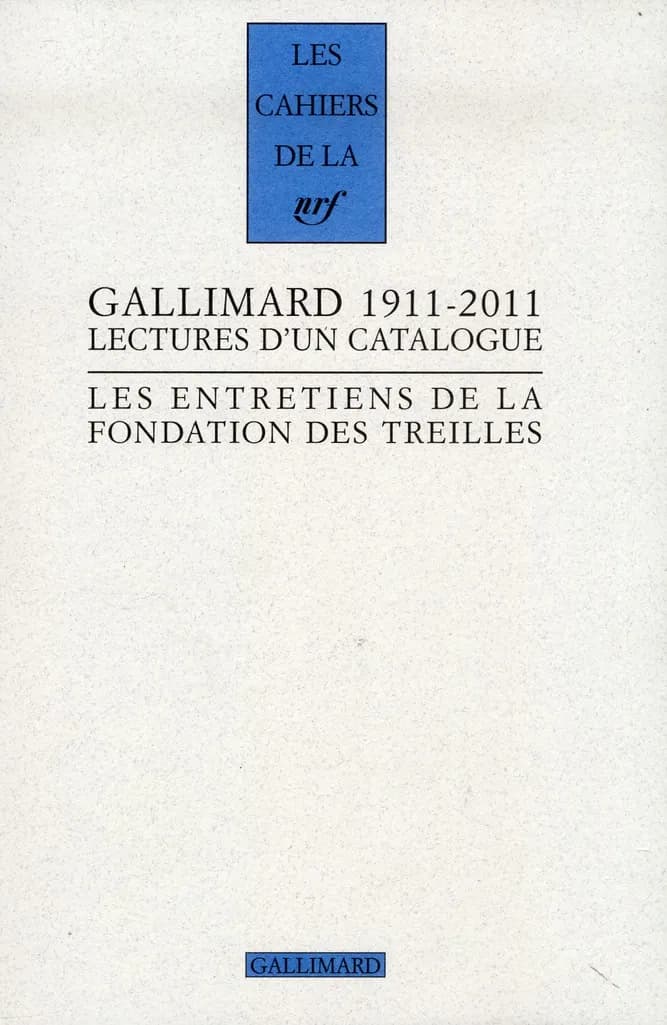 Gallimard, 1911-2011 : lectures d'un catalogue