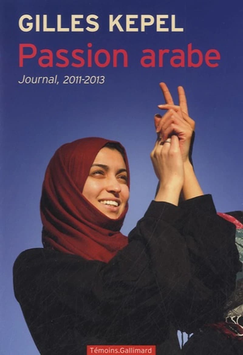 Passion arabe : journal, 2011-2013