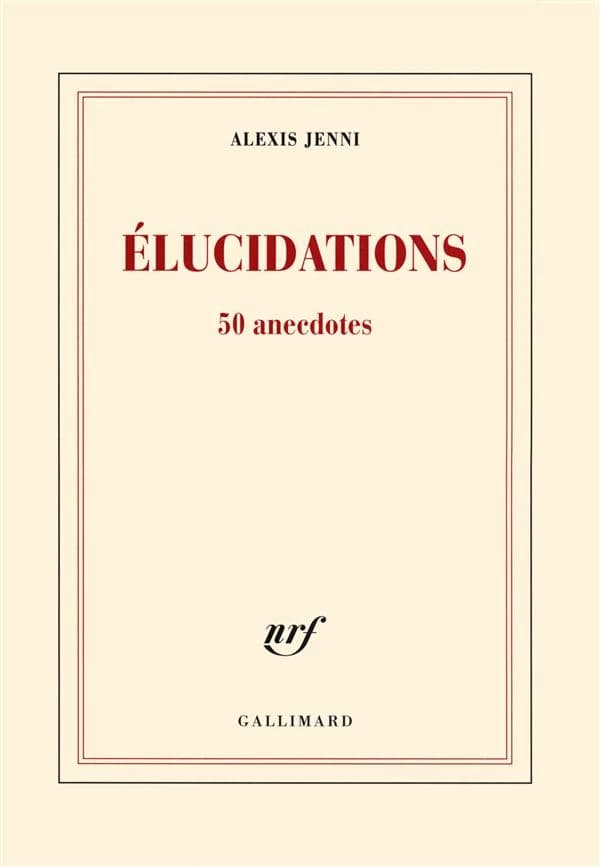 Élucidations : 50 anecdotes