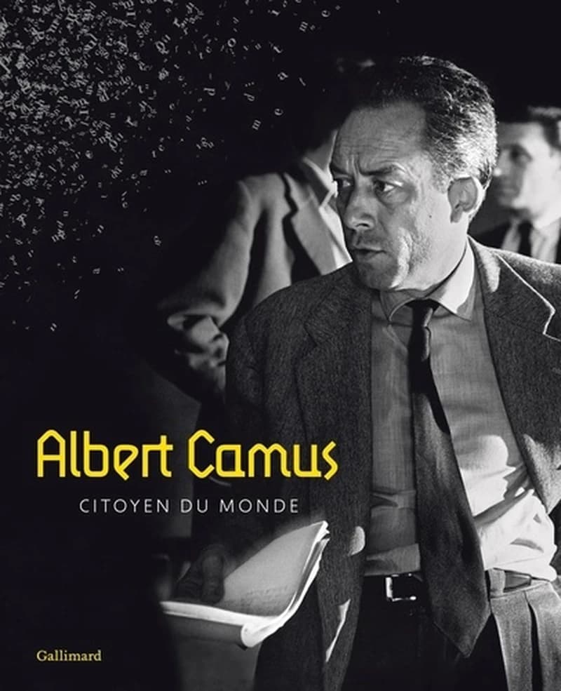 Albert Camus : citoyen du monde : [exposition, Cité du livre-Bibliothèque Méjanes, Aix-en-Provence, 5 octobre 2013-5 janvier 2014]