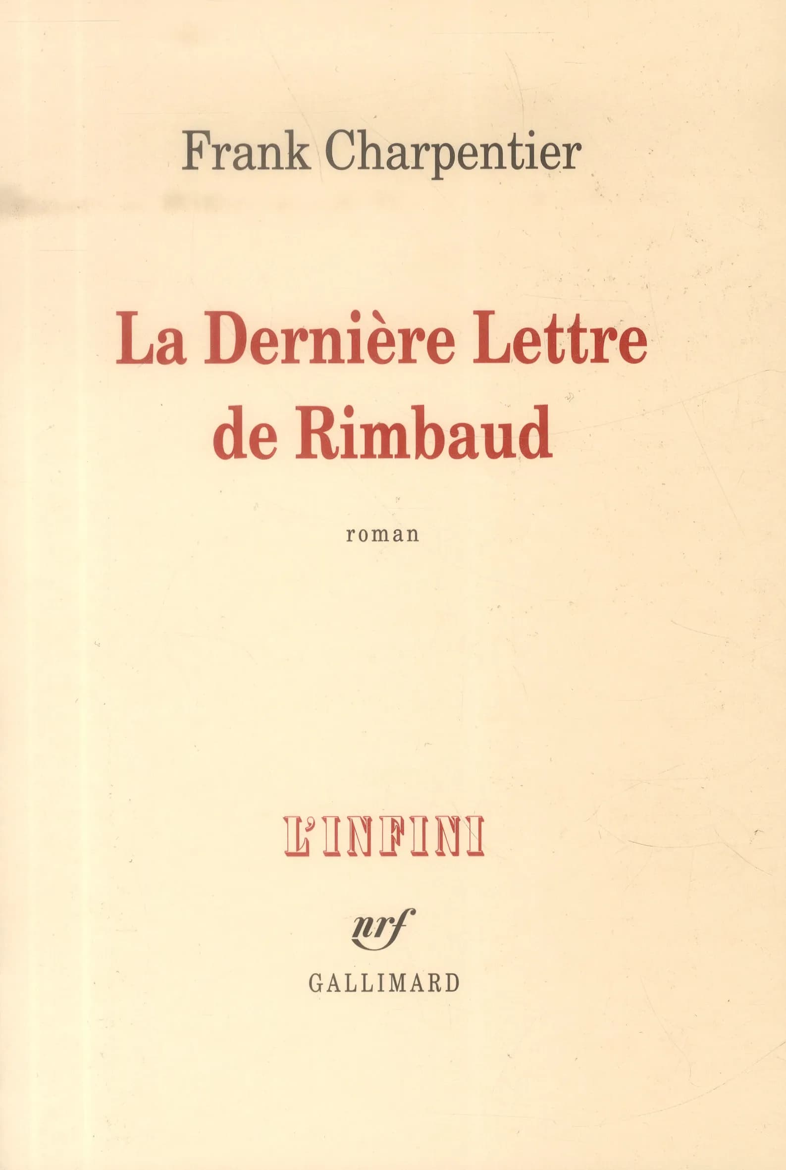 La dernière lettre de Rimbaud : roman