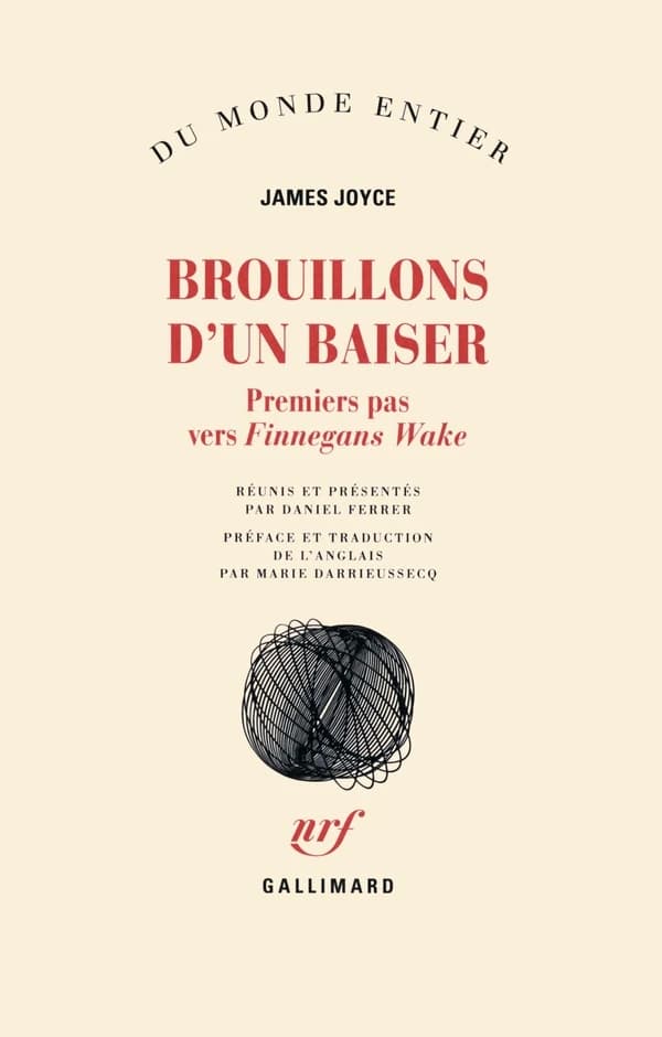 Brouillons d'un baiser : Premiers pas vers «Finnegans Wake»