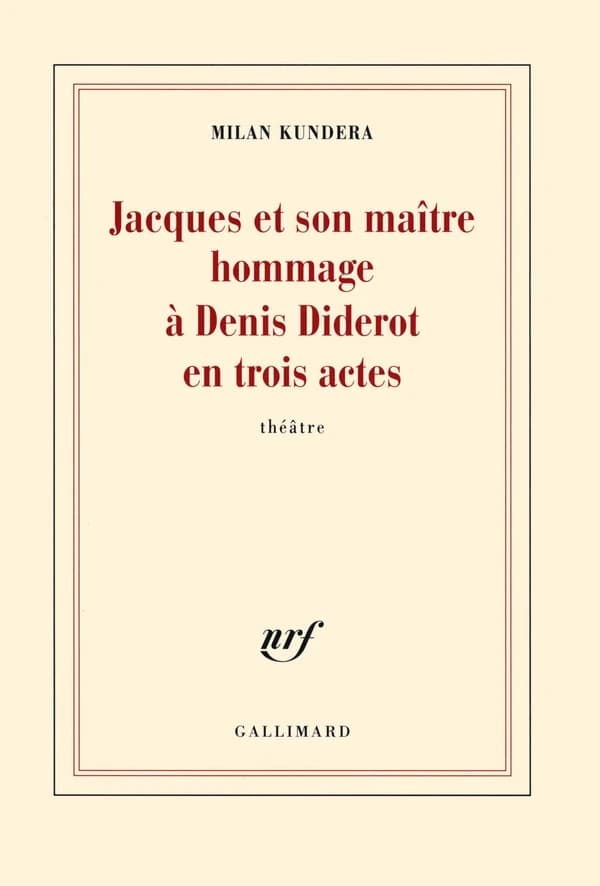 Jacques et son maître : hommage à Denis Diderot en trois actes : théâtre