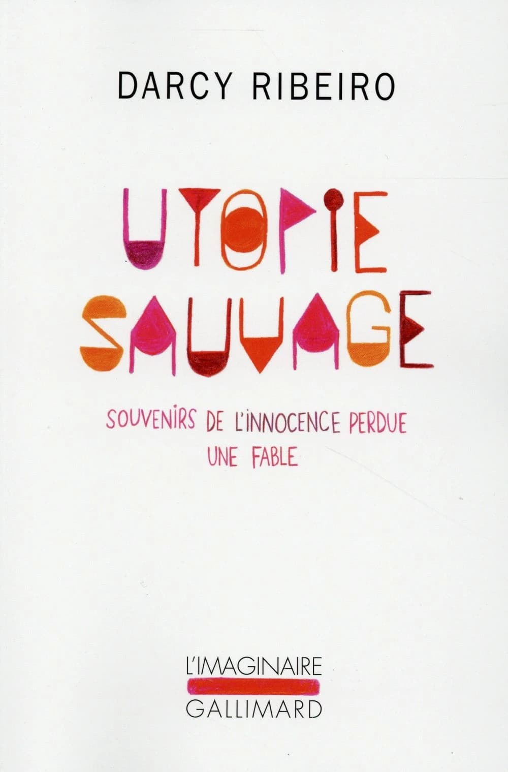 Utopie sauvage : Souvenirs de l'innocence perdue, Une fable