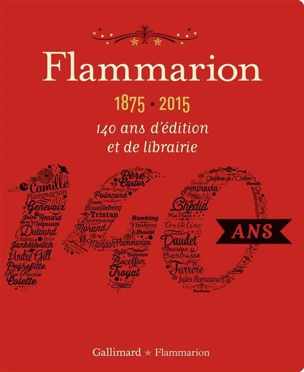 Flammarion, 1875-2015 : 140 ans d'édition et de librairie