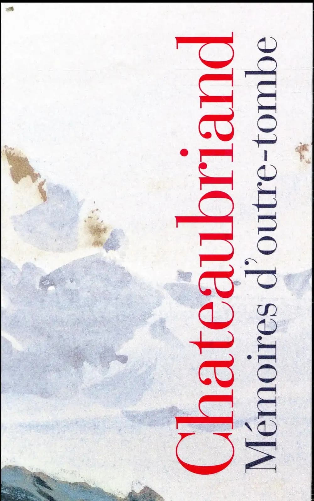 Mémoires d'outre-tombe ([Nouvelle édition]) Chateaubriand ; édition nouvelle établie d'après l'édition originale et les deux dernières copies du texte, et annoté par Maurice Levaillant et Georges Moulinier