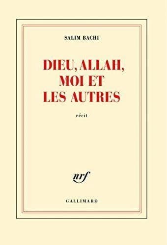 Dieu, Allah, moi et les autres : récit