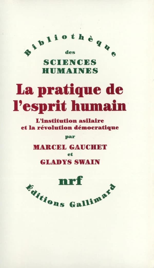 La pratique de l'esprit humain l'institution asilaire et la révolution démocratique