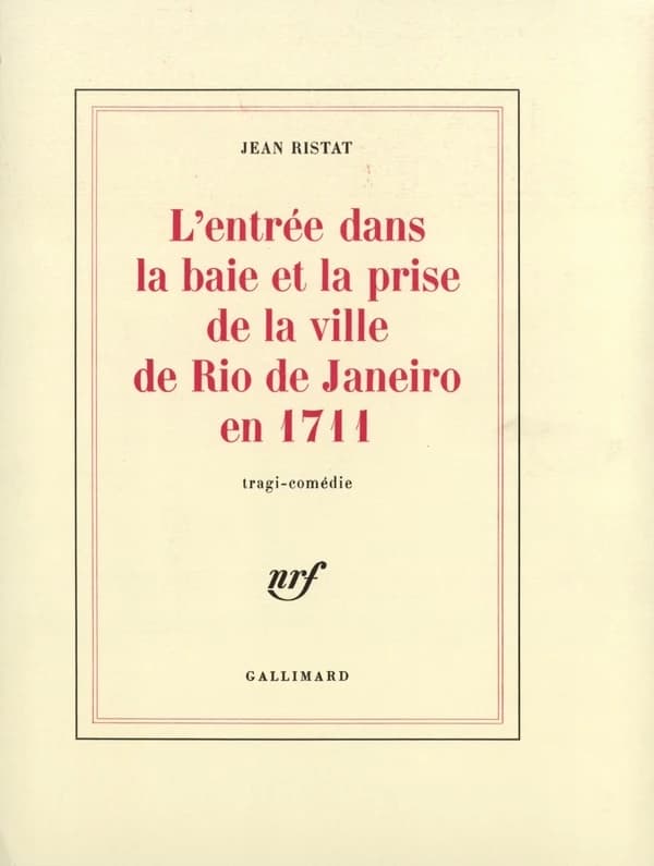 L'entrée dans la baie et la prise de la ville de Rio de Janeiro en 1711 : Tragi-comédie