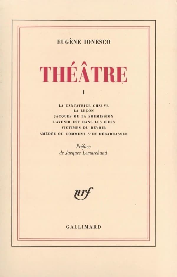 Théâtre t.1 ; la cantrice chauve ; la leçon ; Jacques ou la soumission ; l'avenir est dans les oeufs ; victimes du devoir ; Amédée ou comment s'en débarrasser
