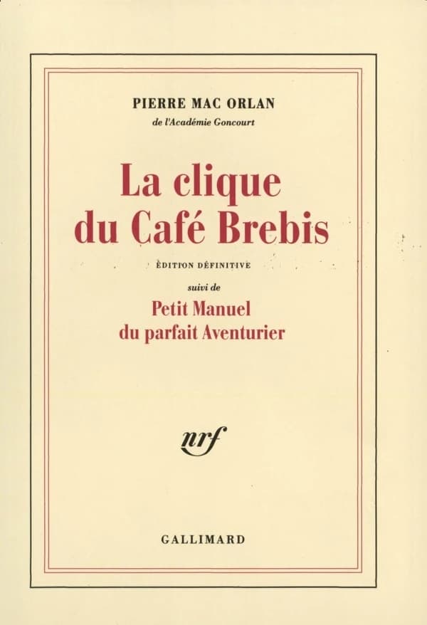 La clique du Café Brebis : éd. définitive ; suivi de Petit manuel du parfait aventurier