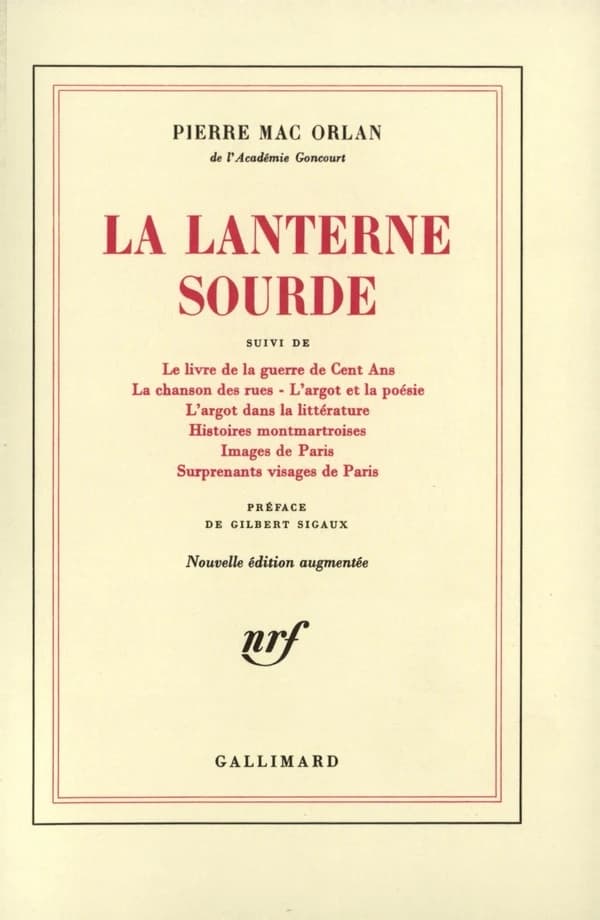 La Lanterne sourde ; (suivi de) Le Livre de la guerre de Cent ans ; La Chanson des rues ; L'Argot et la poésie (Nouvelle éd. augmentée) Pierre Mac Orlan,...