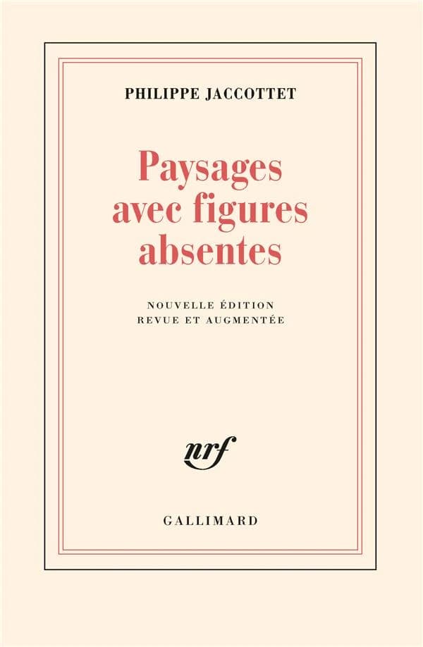 Paysages avec figures absentes (Nouvelle éd. revue et augmentée) Philippe Jaccottet