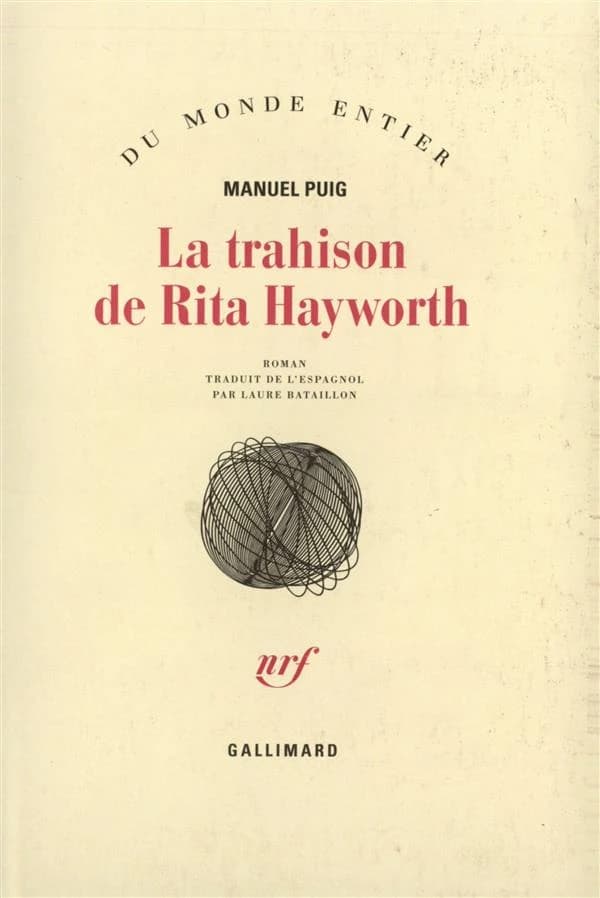 La trahison de Rita Hayworth : roman (Réimpr.) Manuel Puig ; trad. de l'espagnol par Laure Bataillon