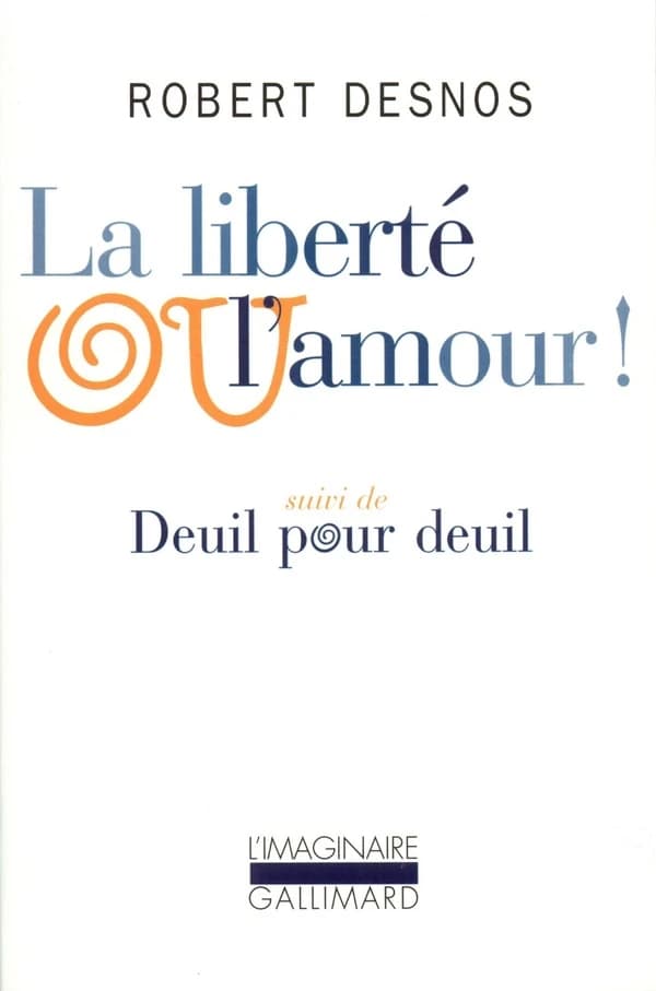 La Liberté ou l'amour ! ; (suivi de) Deuil pour deuil