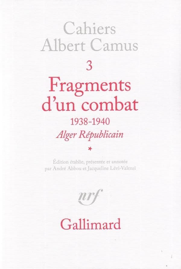 Fragments d'un combat 1938-1940 : Alger Républicain. Le Soir Républicain, tome I