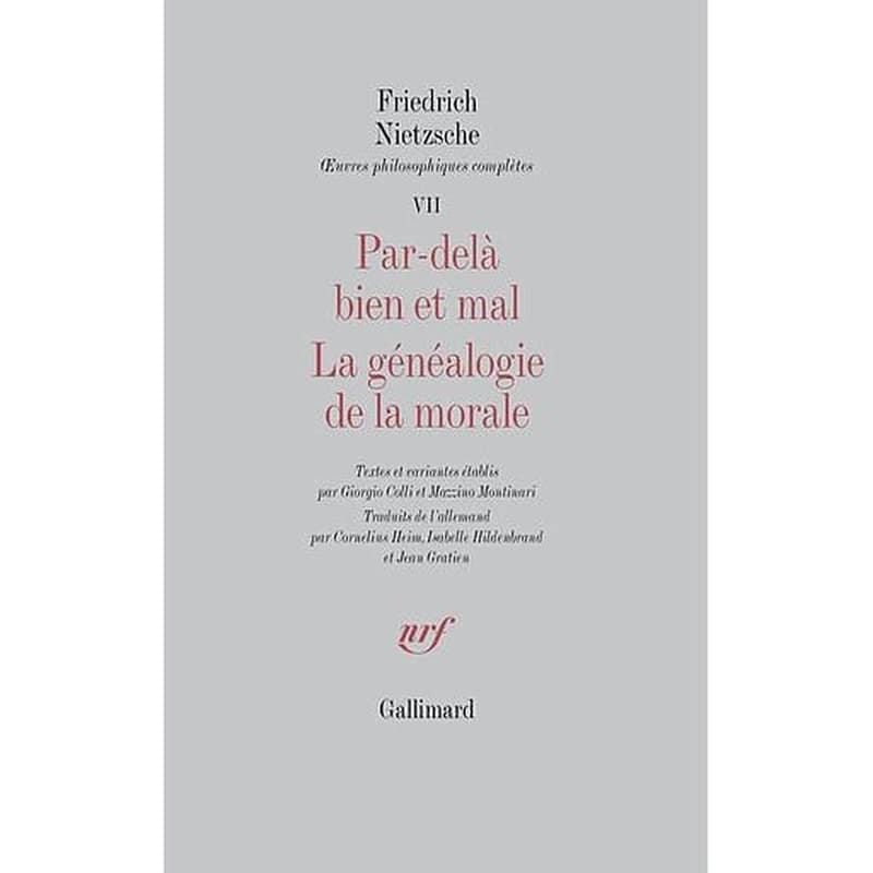 Par-delà bien et mal (suivi de) La généalogie de la morale : textes et variantes établis par Giorgio Colli et Mazzino Montinari