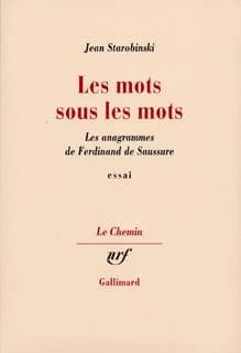 Les mots sous les mots : les anagrammes de Ferdinand de Saussure