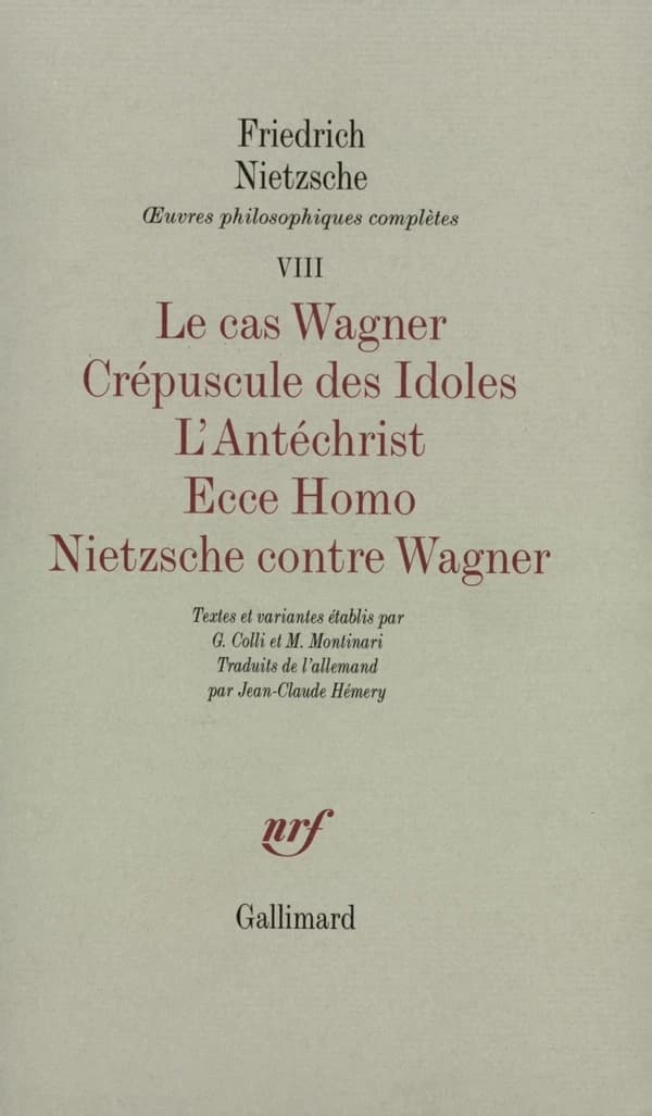 Le cas Wagner ; Crépuscule des idoles ; L'antéchrist