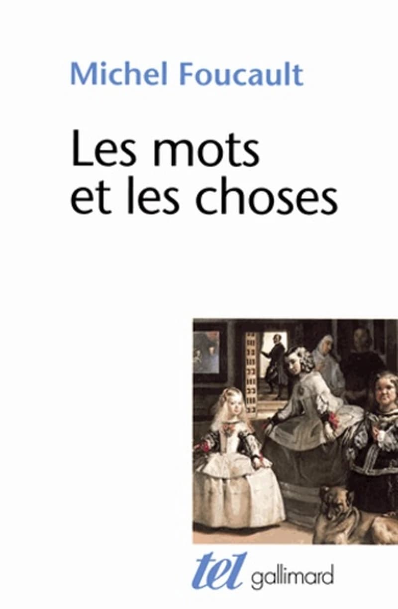 Les mots et les choses : Une archéologie des sciences humaines