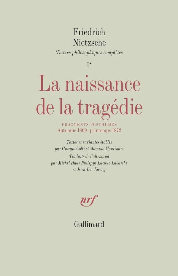La naissance de la tragédie ; Fragments posthumes : automne 1869-printemps 1872