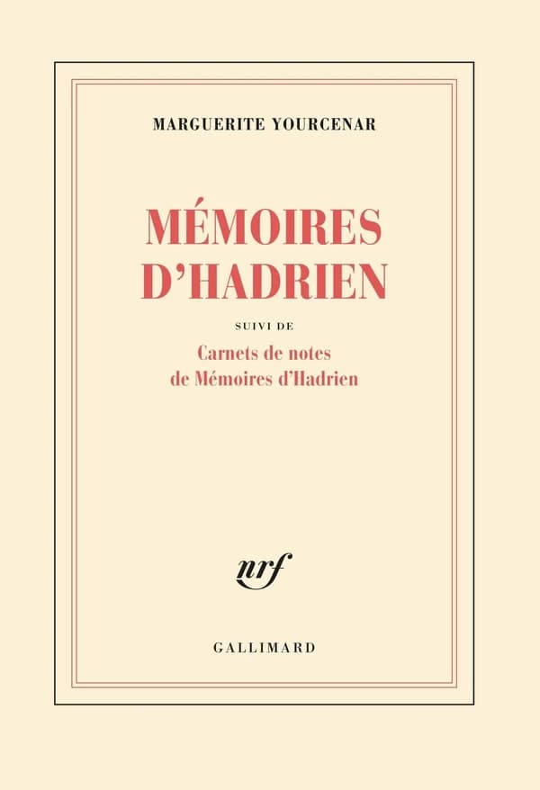 Mémoires d'Hadrien ; suivi de Carnets de notes de Mémoires d'Hadrien