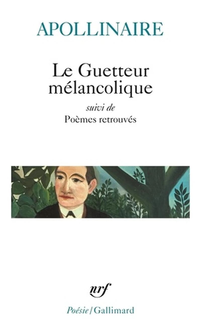 Le guetteur mélancolique ; suivi de Poèmes retrouvés