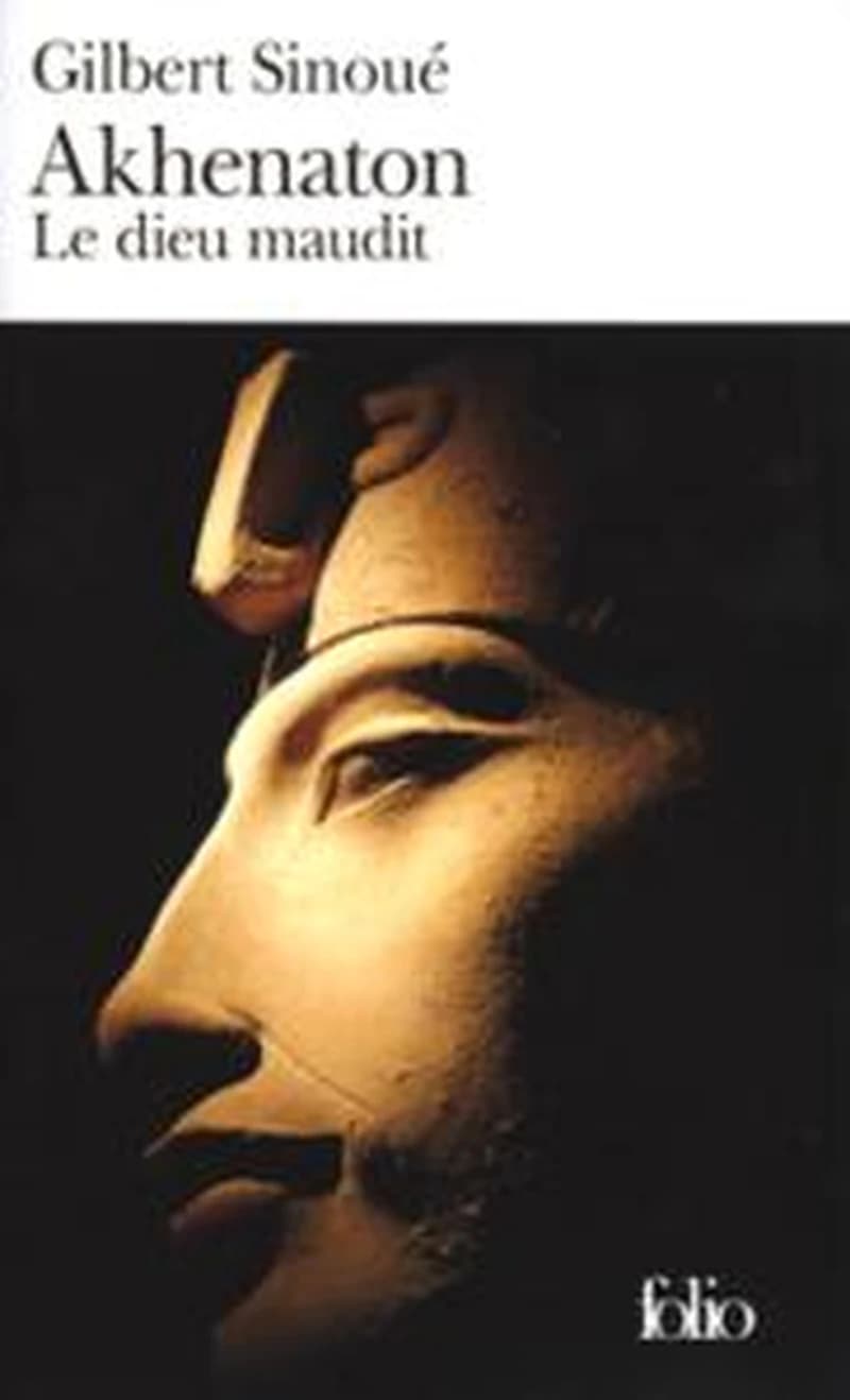 Akhenaton : le dieu maudit