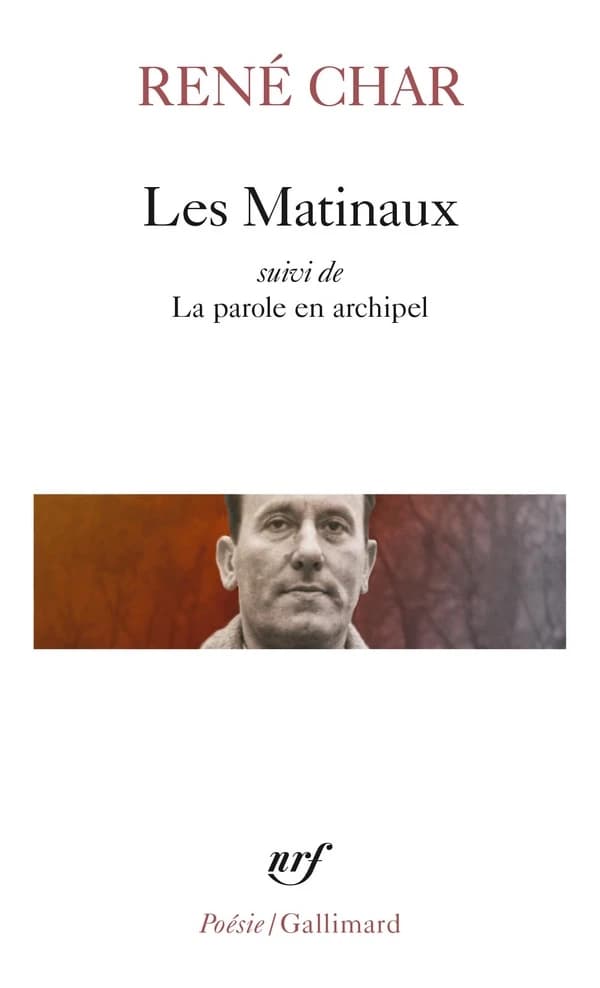 Les matinaux ; (suivi de) La parole en archipel