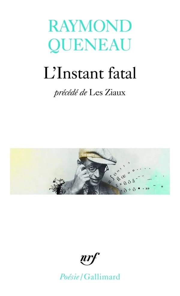 L' instant fatal ; précedé de Les ziaux