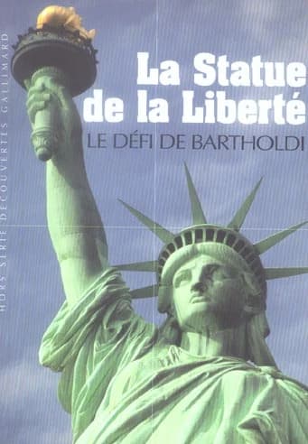 La "Statue de la Liberté" : le défi de Bartholdi
