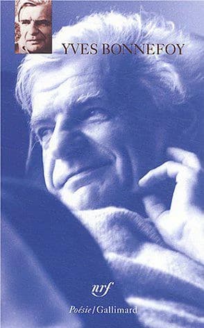 Yves Bonnefoy, coffret 3 volumes : Les Planches courbes - Ce qui fut sans lumière - Poèmes