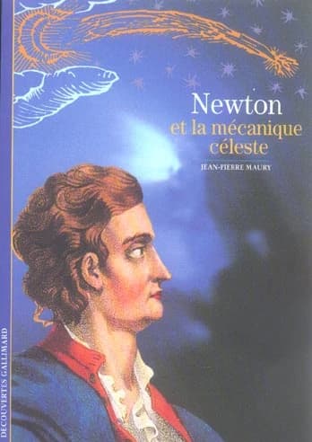 Newton et la mécanique céleste ([Nouvelle éd.]) Jean-Pierre Maury